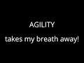 Agility Takes My Breath Away