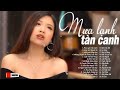 MƯA LẠNH TÀN CANH - Những Bài Hát Xưa Về Tình Yêu Thời Lính Sầu Dâng Buốt Nhói Tim