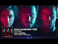 RAAZ AANKHEIN TERI (Full Audio) Raaz Reboot | Arijit Singh | Emraan Hashmi