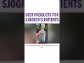 Best Products for Sjogren's patients