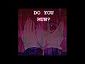 [RAVE.DJ Mashup] Run x Do You?