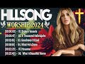 Goodness Of God  🙌Best Hillsong Praise And Worship Songs 2024 ~Top Christian Worship Songs 2024