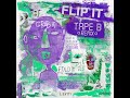 Flip It (Tape B Remix)