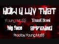 Young Mass - How U Luv That ft, Young Bossi, Big Face, Ampichino