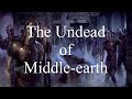 The Undead of Middle-earth