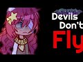 DEVILS DON’T FLY || MEP PARTS 24 + 25 || GACHA || @Bluey_g