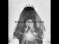 waking the witch without the long beginning part