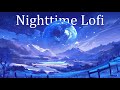 Nighttime Lofi | Peaceful Sounds for Better Sleep