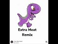 Lil Autistico - Extra meat remix