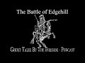 20 - The Battle of Edgehill - True Ghost Stories