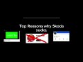 Reasons why SKODA SUCKS! (Funny Edition)