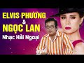 ELVIS PHƯƠNG NGỌC LAN Những Ca Khúc Lãng Mạn Nhất - Tuyển Chọn Tình Khúc Thập Niên 90