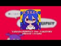 YAMADA PERFECT— Jon - YAKITORY (slowed+reverb)