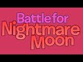 Battle for nightmare moon-Intro (2024)