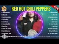 The best of  Red Hot Chili Peppers full album 2024 ~ Top Artists To Listen 2024