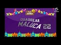 QUADRILHA MALUCA 22