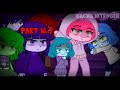 Joy lost control.. inside out 2 (Outside in) ||Gacha meme|| Part 15