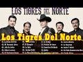 Los Tigres Del Norte Sus Mejores Canciones ~ Los Tigres Del Norte Mix 2024 Pa Pistear#1