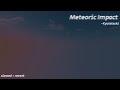 Kyutatsuki - Meteoric Impact (slowed + reverb fr)
