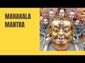 Mahakala Mantra - Tibetan Protection Mantra to Remove All Negative Energy and Obstacles