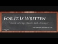 For It Is Written - Good Always Beats Evil, Always