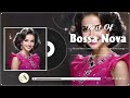 Bossa Nova Songs Nonstop 2024 🍓 All Time Favorite Bossa Nova Music 💰 Relaxing Bossa Nova Covers