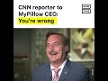 CNN Reporter to MyPillow CEO: You're Wrong