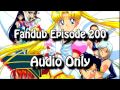 Sailor Moon Episode 200 Fandub (AUDIO ONLY)