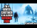 I'm a Winter Caretaker in an Alaskan National Park - I Have Some Stories to Share...