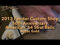 Dream Guitars - 2013 Fender Custom Shop 50th Anniversary American '54 Stratocaster Relic, Aztec Gold