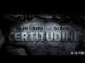 ALAN & KEPA - Certitudini  ( feat. DJ DOX )