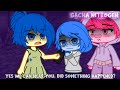 Outside in (Anxiety lost control.. inside out 2 ) ||Gacha meme|| Part 14