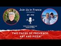 Two Faces of Provence: Art and Pizza!