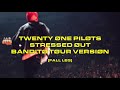 twenty one pilots - Stressed Out/Bad Boys for Life (Bandito Tour Version) [Fall Leg]