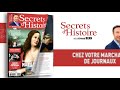 Marie Madeleine : le magazine n°36 de Secrets d'Histoire est disponible !