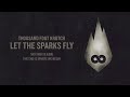 Thousand Foot Krutch: Let The Sparks Fly (Official Audio)