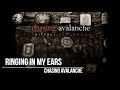 Chasing Avalanche - Ringing In My Ears w/lyrics