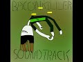 Bacon Killer's Soundtrack