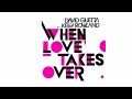 David Guetta - When Love Takes Over (ft Kelly Rowland)