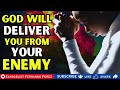 GOD WILL DELIVER YOU FROM YOUR ENEMY - Evangelist Fernando Perez