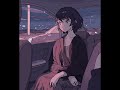 Feeling Lofi Today🎧 x Hip Hop - Night Ambient Beats