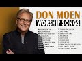 Don Moen Worship Songs / 2 Hour Nonstop Praise and Worship Music Playlist