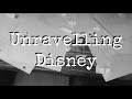 Unraveling Disney Intro