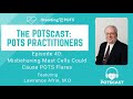 The POTScast Episode 40: Misbehaving Mast Cells with Dr  Lawrence Afrin