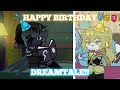 Happy Birthday Dreamtale!