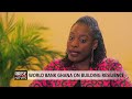 WORLD BANK GHANA ON BUILDING RESILIENCE