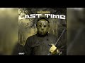 Last Time (Official Audio)