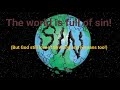 The topic of sin and how the world we live in is full of it