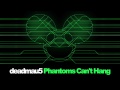 deadmau5 - Phantoms Can't Hang