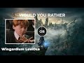 Would You Rather - ⚡ Harry Potter Edition Part 4 ⚡ 12 Hardest Choices Ever!